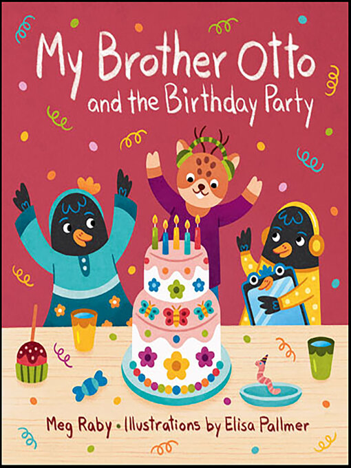 Title details for My Brother Otto and the Birthday Party by Meg Raby - Available